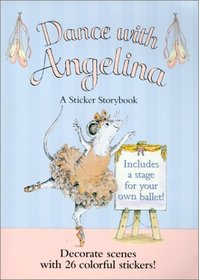 Dance With Angelina: A Sticker Storybook