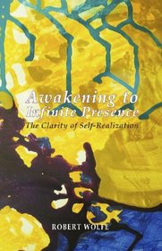 Awakening to Infinite Presence: The Clarity of Self-Realization