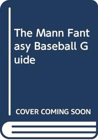 The Mann Fantasy Baseball Guide