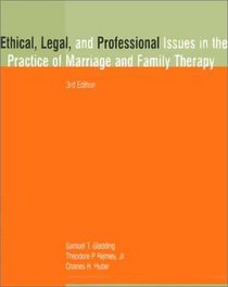 Ethical, Legal, and Professional Issues in the Practice of Marriage and Family Therapy (3rd Edition)