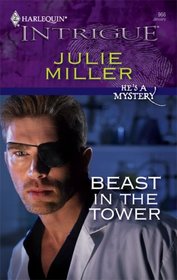 Beast in the Tower (He's a Mystery) (Harlequin Intrigue, No 966)