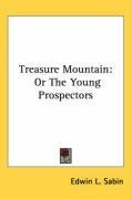 Treasure Mountain: Or The Young Prospectors