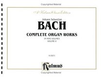 Complete Organ Works, Vol 2 (Kalmus Edition)
