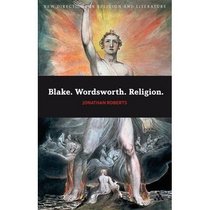 Blake. Wordsworth. Religion. (New Directions in Religion and Literature)