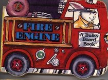 Fire Engine, A Bulky Board Book (Fire Engine, A Bulky Board Book)