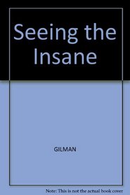 Seeing the Insane