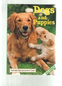 Dogs and Puppies (Includes Tips on Animal Care)