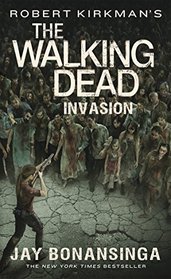 Robert Kirkman's The Walking Dead: Invasion (The Walking Dead Series)