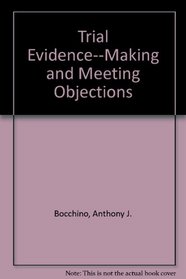 Trial Evidence--Making and Meeting Objections