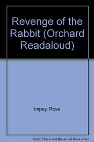 The Revenge of the Rabbit (Orchard Readaloud)