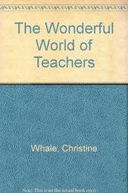 The Wonderful World of Teachers