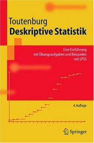 Deskriptive Statistik: Eine Einfhrung mit bungsaufgaben und Beispielen mit SPSS (Springer-Lehrbuch) (German Edition)
