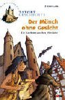 Tatort Geschichte. Der Mnch ohne Gesicht. Ein Ratekrimi aus dem Mittelalter. ( Ab 10 J.).