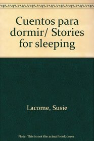 Cuentos para dormir/ Stories for sleeping (Spanish Edition)