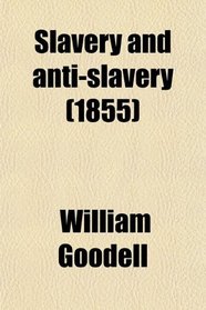 Slavery and anti-slavery (1855)