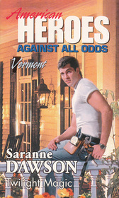 Twilight Magic (American Heroes: Against All Odds: Vermont, No 45)