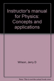 Instructor's manual for Physics: Concepts and applications