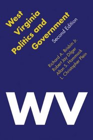 West Virginia Politics and Government, Second Edition (Politics and Governments of the American States)