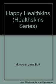 Happy Healthkins (Healthskins Series)