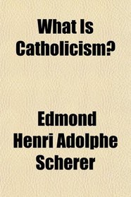 What Is Catholicism?