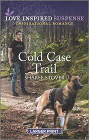 Cold Case Trail (Love Inspired Suspense, No 895) (Larger Print)