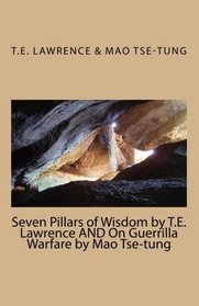 Seven Pillars of Wisdom by T.E. Lawrence AND On Guerrilla Warfare by Mao Tse-tung
