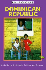 Dominican Republic: A Guide to the People, Politics and Culture