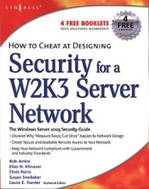 How to Cheat at Designing Security for a Windows Server 2003 Network (How to Cheat) (How to Cheat)