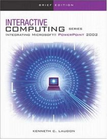 The Interactive Computing Series: PowerPoint 2002- Brief