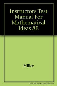 Instructors Test Manual for Mathematical Ideas 8e