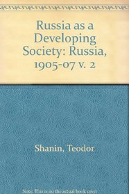 Russia as a Developing Society: Russia, 1905-07 v. 2