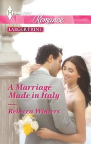 A Marriage Made in Italy (Harlequin Romance, No 4388) (Larger Print)