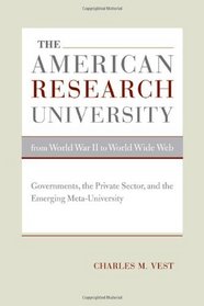 The American Research University from World War II to World Wide Web: Governments, the Private Sector, and the Emerging Meta-University (The Clark Kerr ... the Role of Higher Br Education in Society)