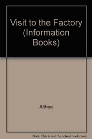 Visit to the Factory (Information Books)