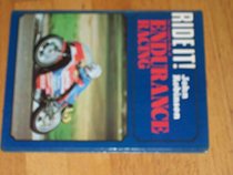 Ride It: The Complete Book of Endurance Racing