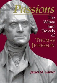 Passions : The Wines and Travels of Thomas Jefferson