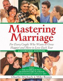 Mastering Marriage, Combined Edition, Includes the Marriage Pact Questionnaire Playbook