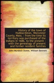 History of the town of Hubbardston, Worcester County, Mass. : from the time its territory was purcha