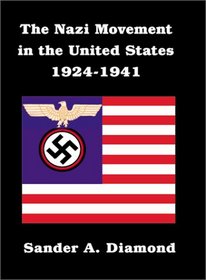 The Nazi Movement in the United States 1924-1941