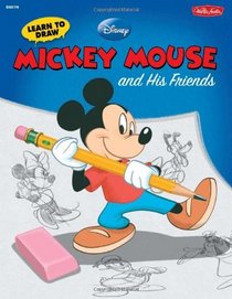 Learn to Draw Mickey Mouse and His Friends: Featuring Minnie, Donald, Goofy, and other classic Disney characters! (Licensed Learn to Draw)