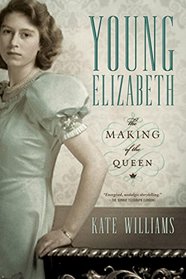 Young Elizabeth: The Making of the Queen