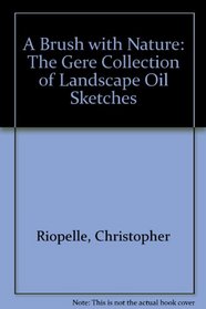 A Brush with Nature: The Gere Collection of Landscape Oil Sketches