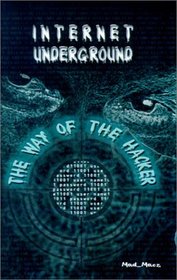 Internet Underground: The Way of the Hacker