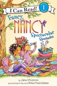 Fancy Nancy: Spectacular Spectacles (I Can Read Book 1)