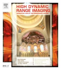 High Dynamic Range Imaging: Acquisition, Display, and Image-Based Lighting (The Morgan Kaufmann Series in Computer Graphics) (The Morgan Kaufmann Series in Computer Graphics)