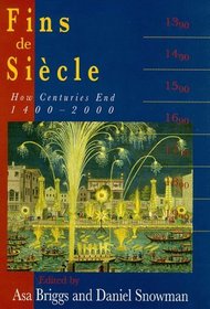 Fins De Siecle: How Centuries End, 1400-2000