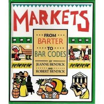 Markets: From Barter to Bar Codes (First Book)