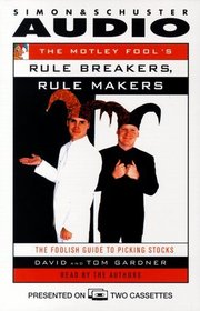 The Motley Fool's Rule Breakers, Rule Makers: The Foolish Guide to Picking Stocks (Audio Cassette) (Abridged)