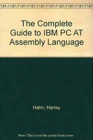 The Complete Guide to IBM PC AT Assembly Language