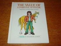 The value of a positive attitude: The story of Michael Landon (ValueTales series)